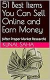 51 Best Items You Can Sell Online and Earn Money: (After Proper Market Research)