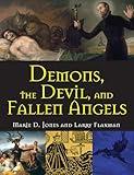 Demons, the Devil, and Fallen Angels (The Real Unexplained! Collection)