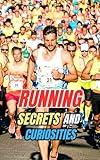 Running : Secrets and Curiosities