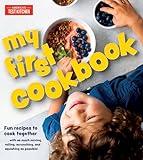 My First Cookbook: Fun recipes to cook together . . . with as much mixing, rolling, scrunching, and squishing as possible! (America's Test Kitchen Kids)