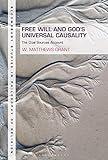 Free Will and God's Universal Causality: The Dual Sources Account (Bloomsbury Studies in Philosophy of Religion)