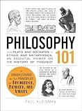 Philosophy 101: From Plato and Socrates to Ethics and Metaphysics, an Essential Primer on the History of Thought (Adams 101 Series)