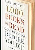 1,000 Books to Read Before You Die: A Life-Changing List