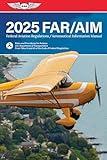 FAR/AIM 2025: Federal Aviation Regulations/Aeronautical Information Manual (ASA FAR/AIM Series)