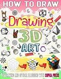 How to draw 3D: Master the Art of 3D Drawing - A Step-by-Step Guide to Creating Fascinating Dimensions