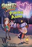 Gravity Falls: Pining Away (Gravity Falls Chapter Book, 1)