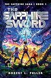 The Sapphire Sword (Volume 1) (The Sapphire Saga)