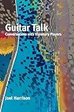 Guitar Talk: Conversations with Visionary Players