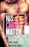 HIS CURVY MATCH: DAD'S BEST FRIEND SWEET HEAT BBW ROMANCE (Billionaire Alpha Curvy Woman Book 1)