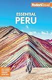 Fodor's Essential Peru: with Machu Picchu & the Inca Trail (Full-color Travel Guide)