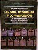 Lengua, Literatura Y Comunicación. Antología De Lecturas, Ejercicios Gramaticales Y Destrezas Lingüísticas (Lengua, literatura y redacción)