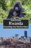 Rwanda: Everything You Need to Know