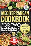 Mediterranean Cookbook For Two: Perfectly Sized Recipes for Flavorful Healthy Meals (Simply Delicious: Louise Mayfield's Everyday Recipes Made Easy)
