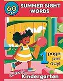 60 Day Summer Sight Words: Get Ready for Kindergarten: Pre K- Kindergarten Sight Words. Great for Ages 4-6. No Tears, Fun Activities. Early ... One Page per Day for 60 Days of Summer.