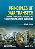 Principles of Data Transfer Through Communications Networks, the Internet, and Autonomous Mobiles