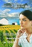 Fields of Corn: An Amish Christian Romance (The Amish of Lancaster: An Amish Christian Romance Book 1)