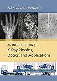An Introduction to X-Ray Physics, Optics, and Applications