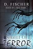 Night of Terror: Based on a True Story Part One: (Demonic Horror Story, Spooky Story, Horror Series, Ghost Story, Night Terrors, Horror Books For Adults)