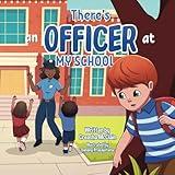 There’s An Officer At My School (My School Resource Officer)