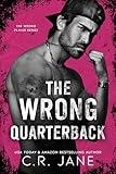 The Wrong Quarterback: A Football Romance (The Wrong Player Series Book 1)