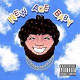 New Age Baby [Explicit]