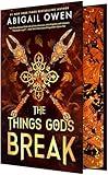 The Things Gods Break (Deluxe Limited Edition) (The Crucible, 2)