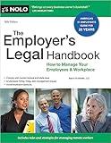 Employer's Legal Handbook, The: How to Manage Your Employees & Workplace