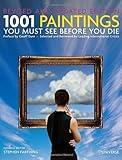 1001 Paintings You Must See Before You Die: Revised and Updated