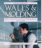 Walls and Molding: How to Care for Old and Historic Wood and Plaster