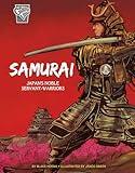 Samurai: Japan's Noble Servant-Warriors (Graphic History: Warriors)