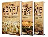Ancient History for Teens: An Enthralling Journey Through Egypt, Greece, and Rome (The Past for Teenagers)