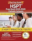 HSPT Prep Book Catholic Schools: HSPT Practice Tests and Exam Guide: [6th Edition]