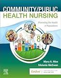 Community/Public Health Nursing: Promoting the Health of Populations