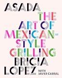 Asada: The Art of Mexican-Style Grilling