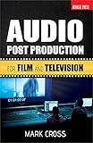 Audio Post Production: For Film and Television