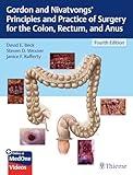 Gordon and Nivatvongs' Principles and Practice of Surgery for the Colon, Rectum, and Anus