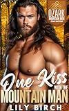 One Kiss With The Mountain Man: Mountain Man Romance Age Gap 90 Minute Short Reads (Ozark Mountain Men: Steamy Short Reads)