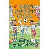 My Best Worst Year: One kid. One journal. One totally ridiculous year.