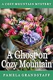 A Ghost on Cozy Mountain (Cozy Mountain Mysteries Book 1)