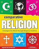 Comparative Religion: Investigate the World Through Religious Tradition