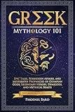 Greek Mythology 101: Epic Tales, Forbidden Affairs, and Mysterious Prophecies of Olympian Gods, Legendary Heroes, Demigods, and Mythical Beasts (Myth Magic)