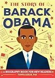 The Story of Barack Obama: An Inspiring Biography for Young Readers (The Story of Biographies)