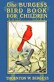 The Burgess Bird Book in Color: Bird and Nature Education Storybook for Kids, 6"x9"