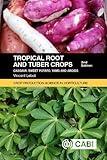 Tropical Root and Tuber Crops: Cassava, sweet potato, yams and aroids (Crop Production Science in Horticulture)
