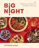 Big Night: Dinners, Parties, and Dinner Parties - A Cookbook