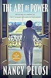 The Art of Power: My Story as America's First Woman Speaker of the House