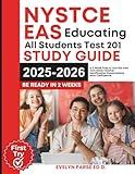 NYSTCE EAS Educating All Students Test 201 Study Guide: A 2-Week Prep to Ace the New York State Teacher Certification Examinations with Confidence