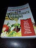 The Art and Science of Low Carbohydrate Living: An Expert Guide to Making the Life-Saving Benefits of Carbohydrate Restriction Sustainable and Enjoyable