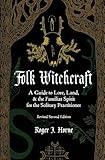 Folk Witchcraft: A Guide to Lore, Land, & the Familiar Spirit