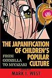 The Japanification of Children's Popular Culture: From Godzilla to Miyazaki